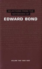 Selections from the Notebooks of Edward Bond