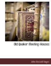 Old Quaker Meeting-Houses