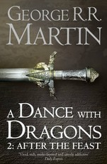 A Dance with Dragons: After the Feast (Book 5 Part 2 of a Song of Ice and Fire)