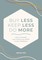 Buy Less, Keep Less, Do More