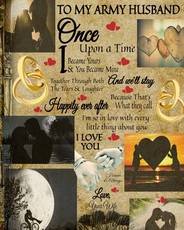 To My Army Husband Once Upon A Time I Became Yours & You Became Mine And We'll Stay Together Through Both The Tears & Laughter