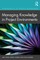 Managing Knowledge in Project Environments