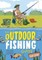 The Outdoor Guide to Fishing for Kids
