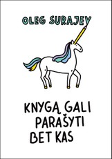 KNYGĄ GALI PARAŠYTI BET KAS: pirmoji Lietuvos komiko ir kūrėjo Oleg Šurajev knyga
