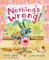 Nothing's Wrong!