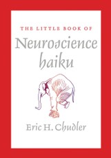 The Little Book of Neuroscience Haiku