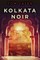 Kolkata Noir