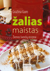 Žalias maistas. Žiemos švenčių receptai