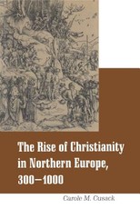 Rise of Christianity in Northern Europe, 300-1000