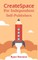 CreateSpace For Independent Self-Publishers