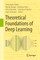 Theoretical Foundations of Deep Learning