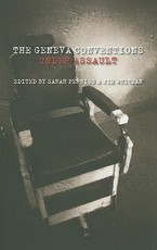 The Geneva Conventions Under Assault, The