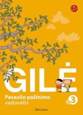 Gilė. Pasaulio pažinimo vadovėlis 3 klasei, 2 dalis. Serija ŠOK
