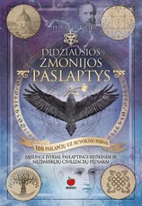 DIDŽIAUSIOS ŽMONIJOS PASLAPTYS: mįslingi įvykiai, paslaptingi reiškiniai ir nežemiškųjų civilizacijų pėdsakai