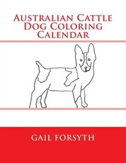 Australian Cattle Dog Coloring Calendar