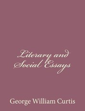 Literary and Social Essays