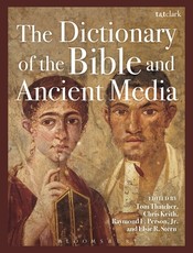 The Dictionary of the Bible and Ancient Media