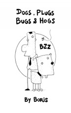 Dogs, plugs, bugs & hogs