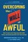 Overcoming the Wall of Awful