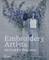 Embroidery Artists on Creative Processes