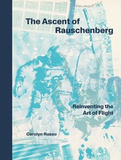 The Ascent of Robert Rauschenberg