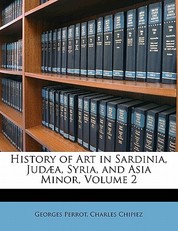 History of Art in Sardinia, Judaea, Syria, and Asia Minor, Volume 2