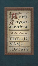 Amžinybės atbalsiai: Tikrųjų Namų ilgesys
