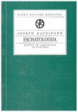Eschatologija: mirtis ir amžinasis gyvenimas