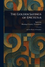 The Golden Sayings of Epictetus
