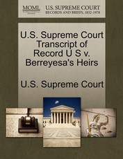 U.S. Supreme Court Transcript of Record U S V. Berreyesa's Heirs