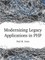 Modernizing Legacy Applications in PHP