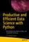 Productive and Efficient Data Science with Python