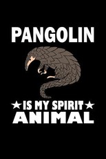 Pangolin Is My Spirit Animal