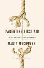 Parenting First Aid Study Guide - Hope for the Discouraged, Study Guide