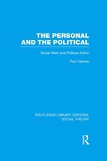 The Personal and the Political (RLE Social Theory)