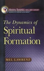 Dynamics of Spiritual Formation (Ministry Dynamics for a New Century)