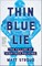 Thin Blue Lie