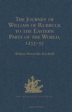 Journey of William of Rubruck to the Eastern Parts of the World, 1253-55