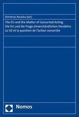 The EU and the Matter of Concerted Acting. Die EU und die Frage einverständlichen Handelns. La UE et la question de l'action concertée.
