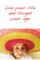 Live your life and forget your age