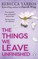 Yarros, R: Things We Leave Unfinished
