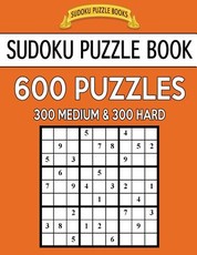 Sudoku Puzzle Book, 600 Puzzles, 300 Medium and 300 Hard