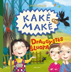 Kakė Makė ir draugystės šluota Kakė Makė ir draugystės šluota