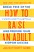 How to Raise an Adult