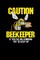 Caution - Beekeeper If You See Me Running Try To Keep Up