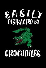 Easily Distracted By Crocodilles
