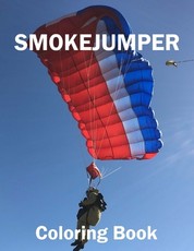 Smokejumper Coloring Book