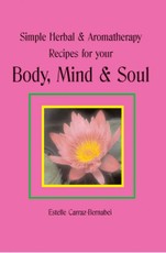 Simple Herbal & Aromatherapy Recipes for your Body, Mind & Soul