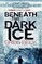 Beneath the Dark Ice