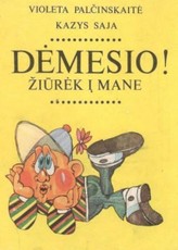 Dėmesio! Žiūrėk į mane